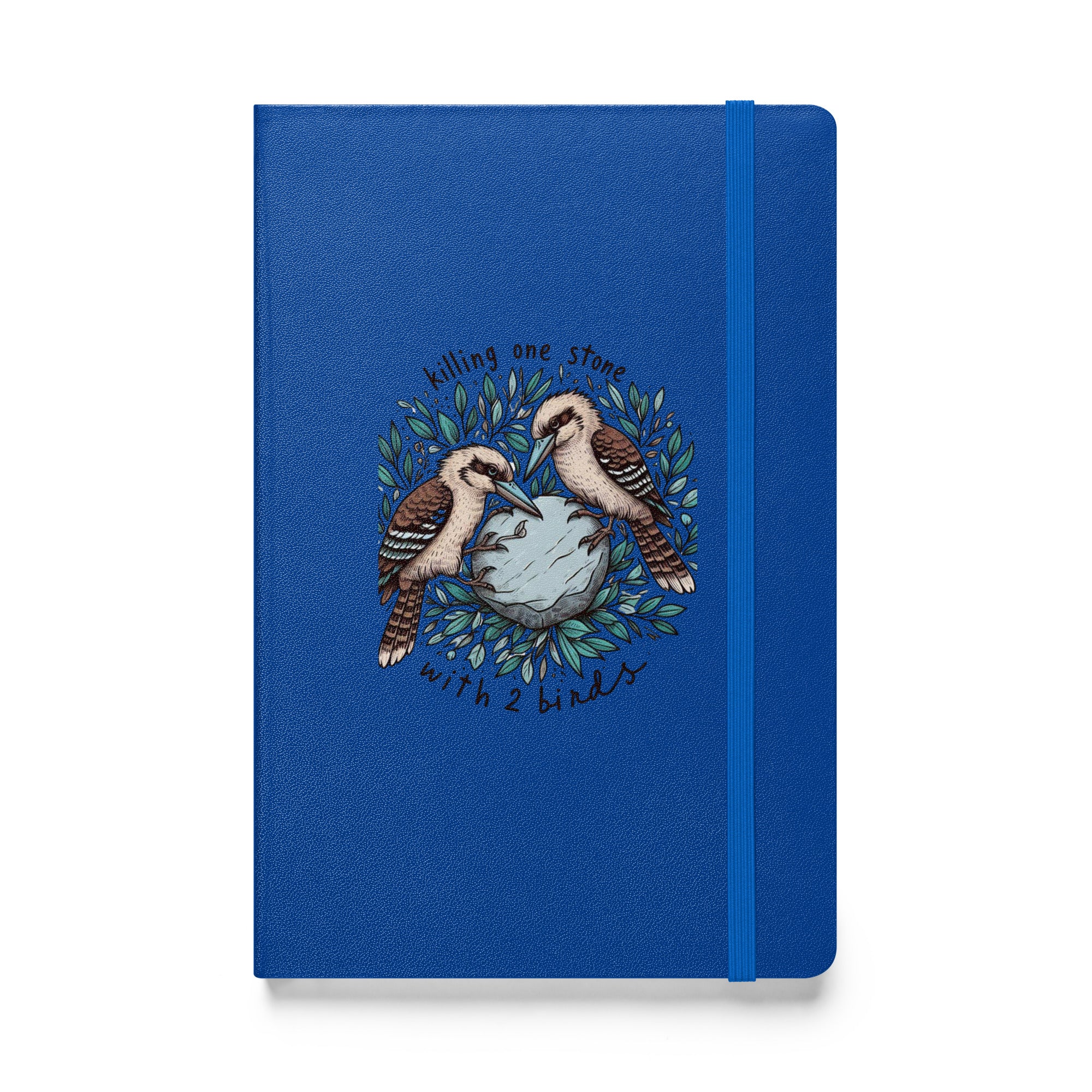 Killing One Stone With Two Birds Hardcover Bound Notebook