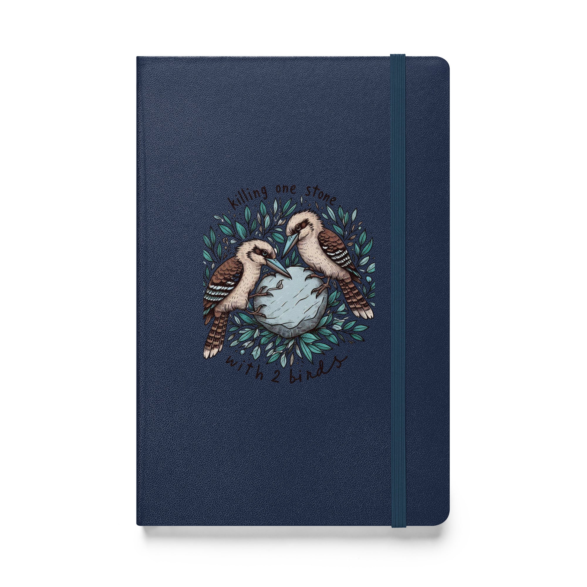 Killing One Stone With Two Birds Hardcover Bound Notebook