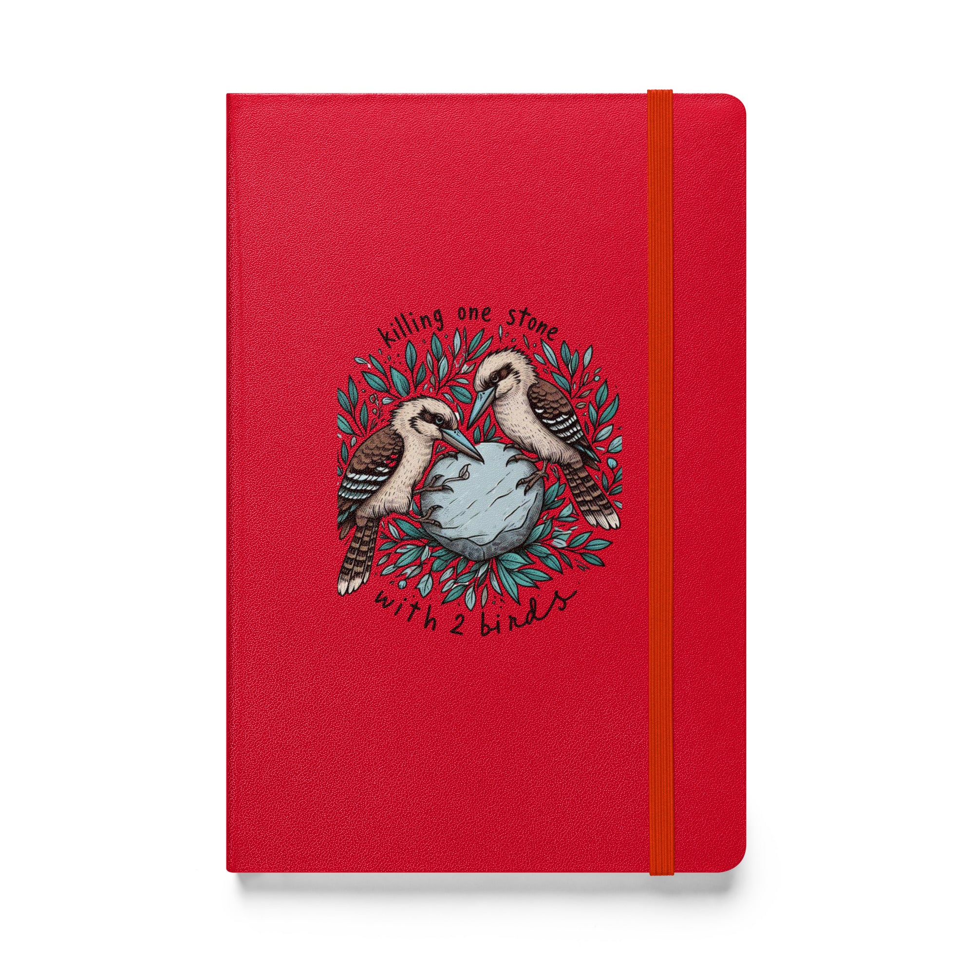 Killing One Stone With Two Birds Hardcover Bound Notebook