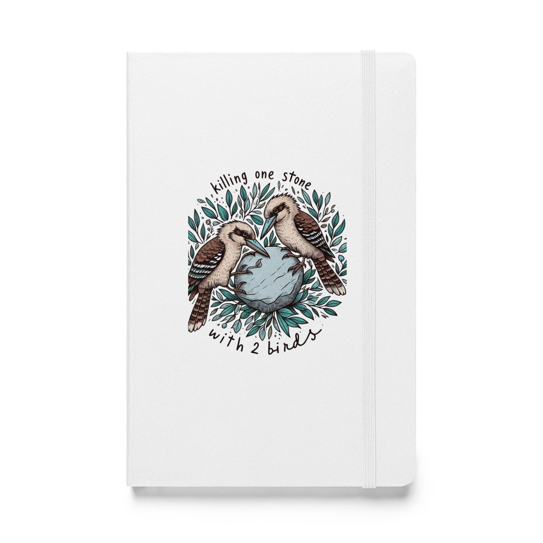 Killing One Stone With Two Birds Hardcover bound notebook